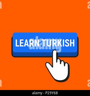 Hand Mouse Cursor Clicks the Learn Turkish Button. Pointer Push Press Button Concept. Stock Vector