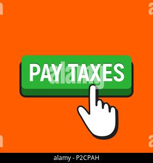 Hand Mouse Cursor Clicks the Pay Taxes Button. Pointer Push Press Button Concept. Stock Vector