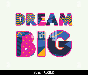 The word DREAM BIG concept written in colorful abstract typography. Stock Photo