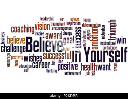 Believe in Yourself, word cloud concept on white background. Stock Photo