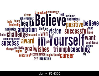 Believe in Yourself, word cloud concept on white background. Stock Photo