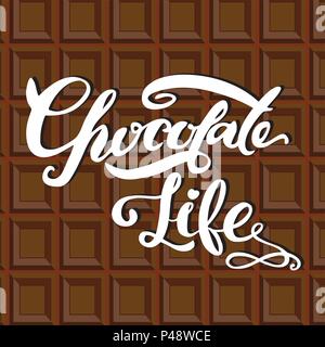 Chocolate life  lettering. Hand drawn modern calligraphy. Handmade card. Vector typographic art Stock Vector