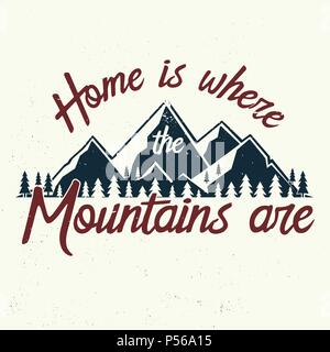 Home is where the mountains are. Mountains related typographic quote. Vector illustration. Concept for shirt or logo, print, stamp. Stock Vector