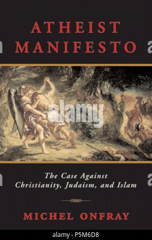 atheist manifesto the case against christianity judaism and islam