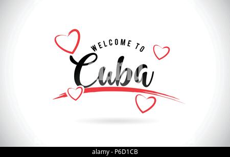 Cuba Welcome To Word Text with Handwritten Font and Red Love Hearts Vector Image Illustration Eps. Stock Vector