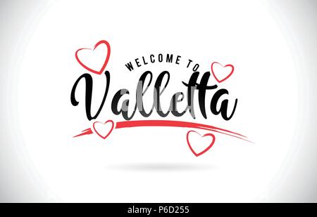 Valletta Welcome To Word Text with Handwritten Font and Red Love Hearts Vector Image Illustration Eps. Stock Vector