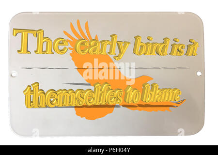 Old rusted tin sign enamelled with caption in English "The early bird itself to blame" Stock Photo