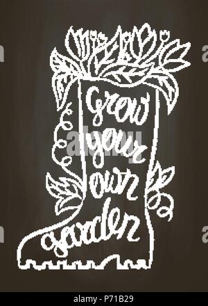 Chalk contour of rubber boot with leaves and flowers and lettering - Grow your own garden on chalk board. Typography poster with Inspirational gardeni Stock Vector