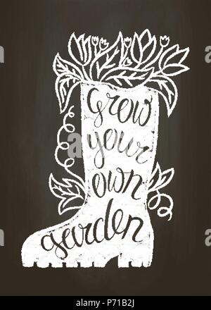 Chalk silhouette of rubber boot with leaves and flowers and lettering -  Grow your own gardening on chalk board. Typography poster with Inspirational  Stock Vector