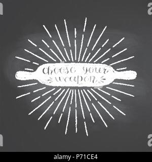 Rolling pin chalk silhoutte with sun rays and lettering - Choose your weapon - on blackboard. Good for cooking logotypes, bades or posters. Stock Vector