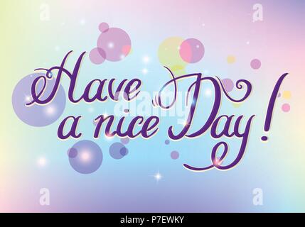 Have a nice day. Hand drawn lettering isolated on white background. Design element for poster, greeting card, banner. Vector illustration Stock Vector