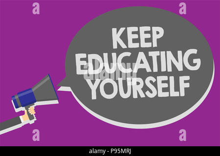 Handwriting text Keep Educating Yourself. Concept meaning dont stop studying Improve yourself using Courses Man holding megaphone loudspeaker speech b Stock Photo