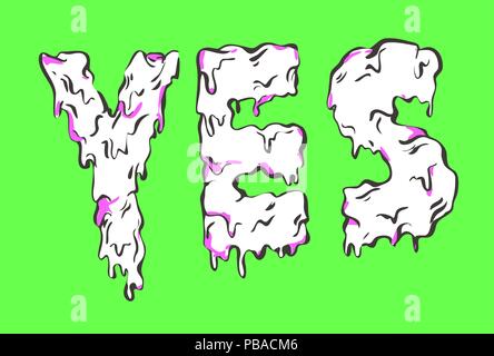 Yes vector lettering. Melting word Stock Vector