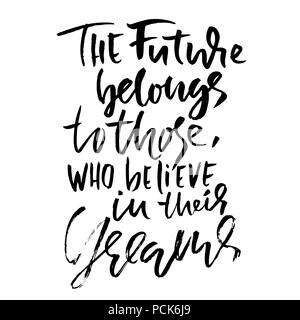 The future belongs to those who believe in their dreams. Hand drawn dry brush lettering. Ink illustration. Modern calligraphy phrase. Vector illustration. Stock Vector