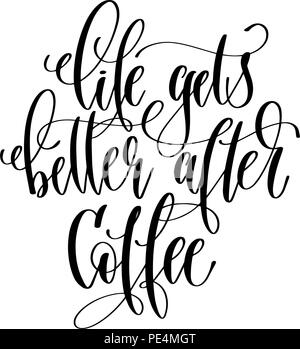 Make life better with coffee quote. Hand drawn lettering and a mug ...