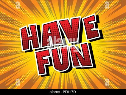 Have Fun - Vector illustrated comic book phrase. Stock Vector