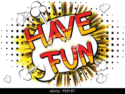 Have Fun - Vector illustrated comic book phrase. Stock Vector