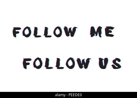 Follow me and follow us glitch phrases. Vector illustration. Stock Vector