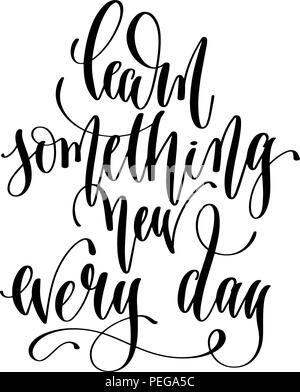 learn something new every day - hand lettering inscription text Stock Vector