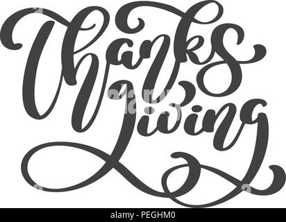 Happy Thanksgiving Calligraphy Text, vector Illustrated Typography Isolated on white background. Positive quote. Hand drawn modern brush. T-shirt print Stock Vector
