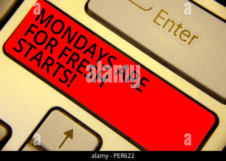 Word writing text Mondays Are For Fresh Starts. Business concept for Begin again every week have a good morning Keyboard red key Intention create comp Stock Photo
