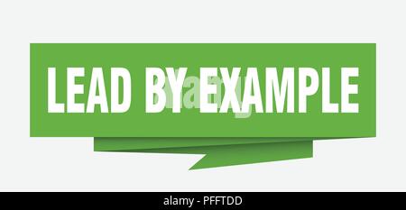 lead by example sign. lead by example paper origami speech bubble. lead by example tag. lead by example banner Stock Vector