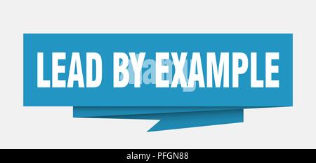 lead by example sign. lead by example paper origami speech bubble. lead by example tag. lead by example banner Stock Vector