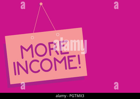 Text sign showing More Income. Conceptual photo Additional money receives for an exchange of good or services Pink board wall message communication op Stock Photo