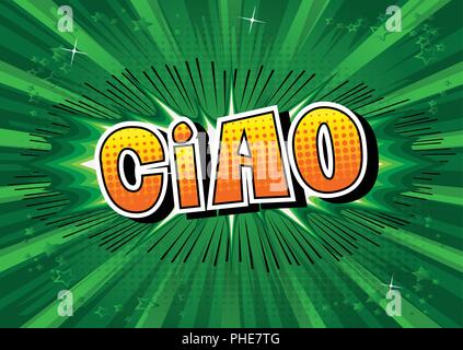 Ciao (hello and bye in Italian) - Vector illustrated comic book style phrase. Stock Vector