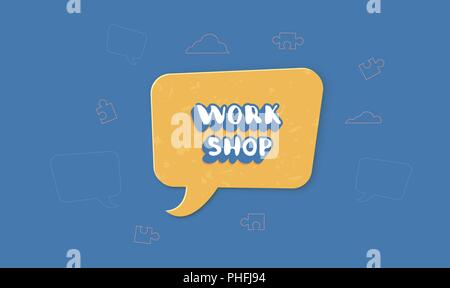 Workshop announcement composition. Template with handwritten lettering and speech bubble on textured background. Vector illustration. Stock Vector