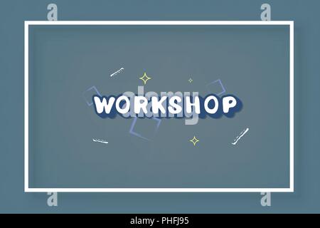 Workshop announcement composition. Template with handwritten lettering and frame. Vector illustration. Stock Vector