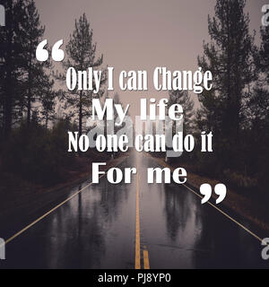 Life Quotes only I can change my life no one can do it for me positive, motivation Stock Photo