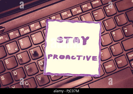 Handwriting text Stay Proactive. Concept meaning Taking own decision to ...