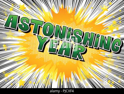 Astonishing Year - Vector illustrated comic book style phrase. Stock Vector