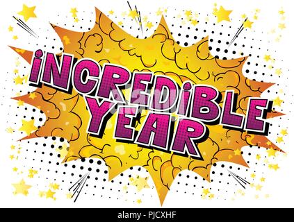 Incredible Year - Vector illustrated comic book style phrase. Stock Vector
