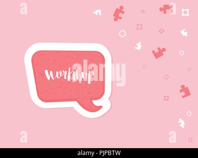 Workshop announcement composition. Template with handwritten lettering and speech bubble. Vector illustration. Stock Vector