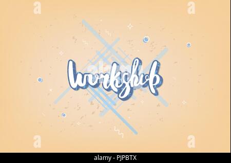 Workshop announcement composition. Template with handwritten lettering and decoration. Vector illustration. Stock Vector