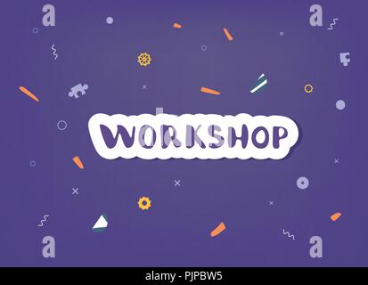 Workshop announcement composition. Template with handwritten lettering and decoration. Vector illustration. Stock Vector