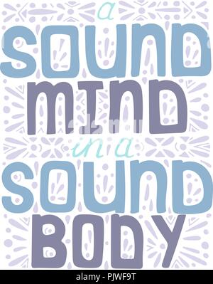 Hand-drawn poster with modern lettering - a sound mind in a sound body. Stock Vector