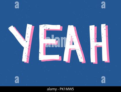 Yeah - vintage style typographic design in pink and white on blue background. Wall art, greeting card, t-shirt, social media post design. Stock Vector