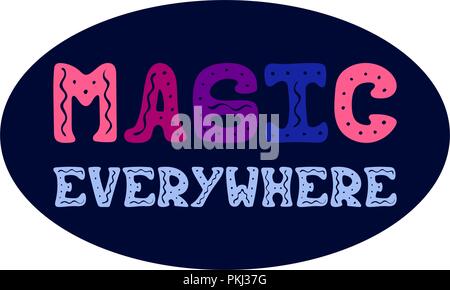 Oval vector illustration with hand-drawn lettering - Magic everywhere. Stock Vector