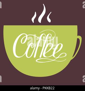 Hand-drawn typography poster in cup frame - Coffee. Vector lettering for greeting cards, posters, prints or home decorations. Stock Vector