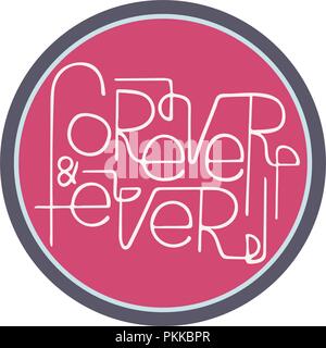 Hand-drawn typography poster - Forever & ever. Vector lettering for greeting cards, posters, prints or home decorations. Stock Vector