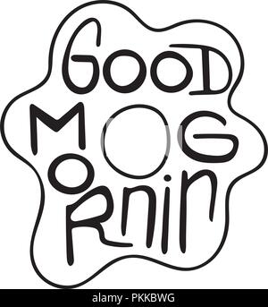 Black and white lettering quote. Good morning. Stock Vector