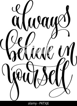 always believe in yourself - hand lettering inscription text, mo Stock Vector