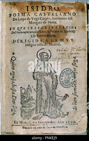 EL ISIDRO - POEMA CASTELLANO - 1599. Author: LOPE DE VEGA FELIX. Location: BIBLIOTECA NACIONAL-COLECCION. MADRID. SPAIN. Stock Photo