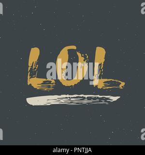 LOL lettering handwritten sign, Hand drawn grunge calligraphic text. Vector illustration. Stock Vector