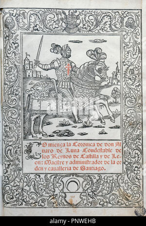 ALVARO DE LUNA (1390-1453). Valido de Juan II de Castilla y condestable desde 1423. S. XV. 'CRONICA DE DON ALVARO DE LUNA'. Portada de la edición impresa en Milán en 1546. S. XVI. Stock Photo