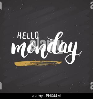 Hello monday lettering quote, Hand drawn calligraphic sign. Vector illustration on chalkboard background. Stock Vector