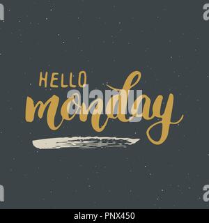 Hello monday lettering quote, Hand drawn calligraphic sign. Vector illustration. Stock Vector